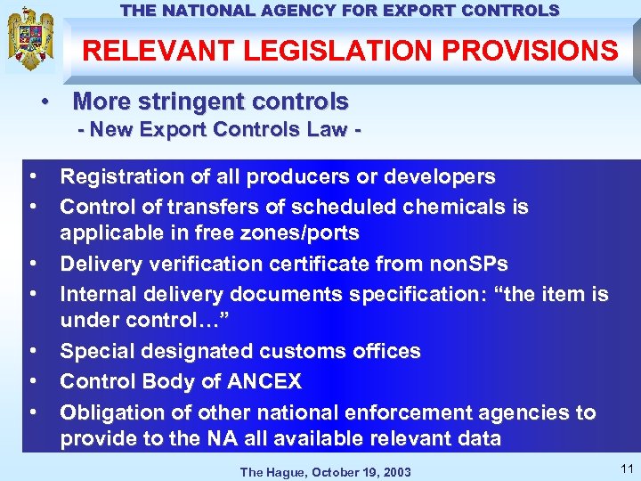 THE NATIONAL AGENCY FOR EXPORT CONTROLS RELEVANT LEGISLATION PROVISIONS • More stringent controls -