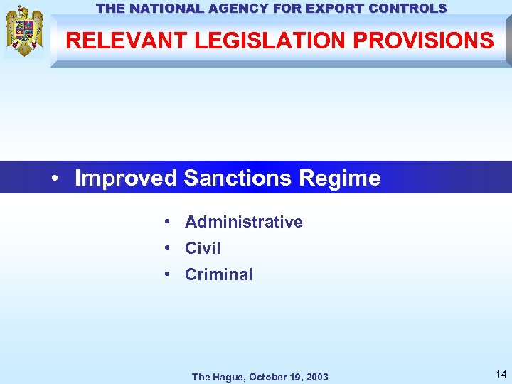 THE NATIONAL AGENCY FOR EXPORT CONTROLS RELEVANT LEGISLATION PROVISIONS • Improved Sanctions Regime •