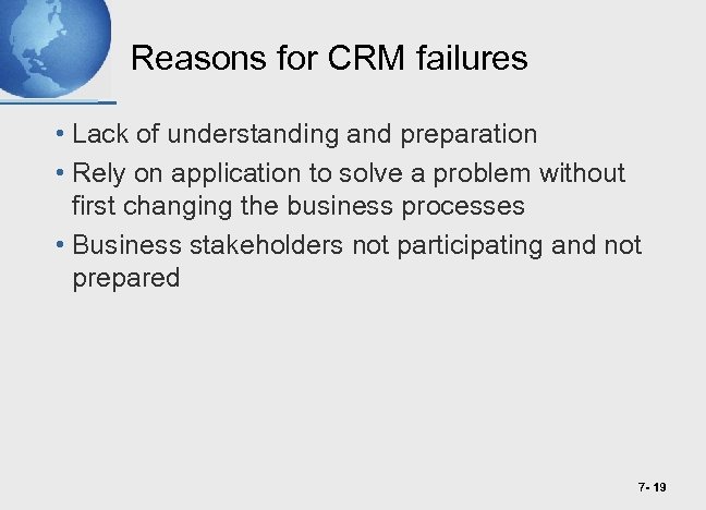 Reasons for CRM failures • Lack of understanding and preparation • Rely on application