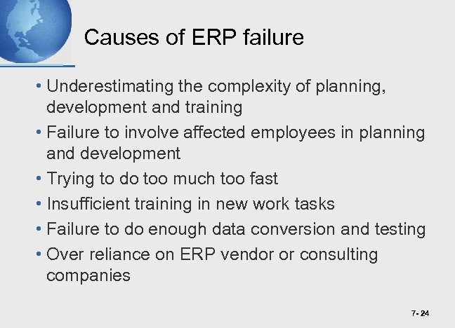 Causes of ERP failure • Underestimating the complexity of planning, development and training •