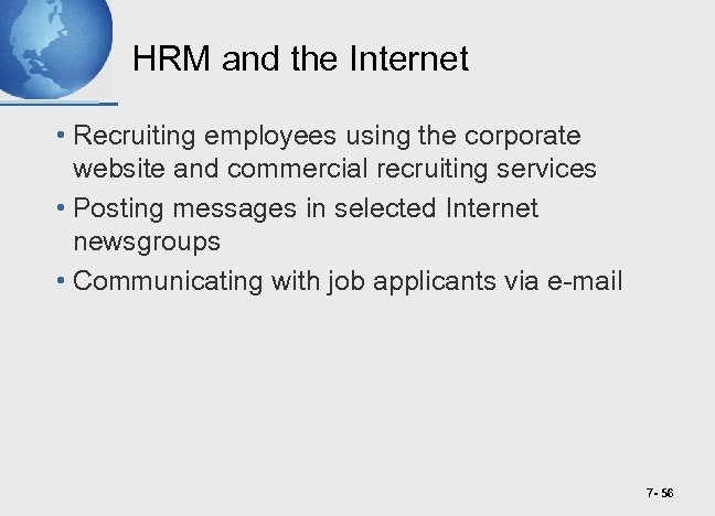 HRM and the Internet • Recruiting employees using the corporate website and commercial recruiting