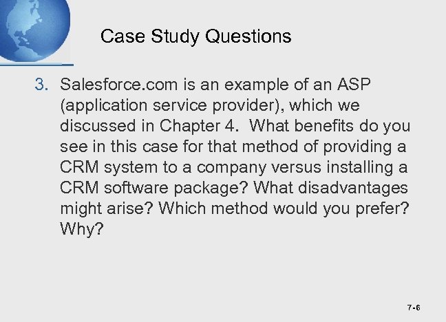 Case Study Questions 3. Salesforce. com is an example of an ASP (application service