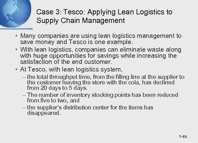 Case 3: Tesco: Applying Lean Logistics to Supply Chain Management • Many companies are