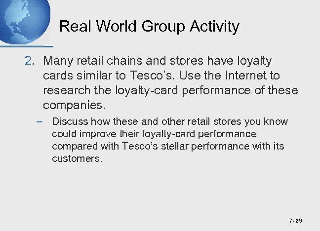 Real World Group Activity 2. Many retail chains and stores have loyalty cards similar