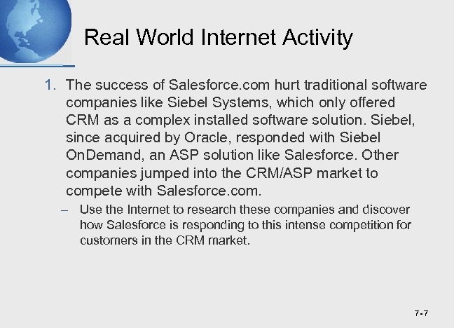 Real World Internet Activity 1. The success of Salesforce. com hurt traditional software companies