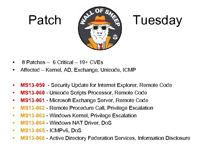 Patch Tuesday • • 8 Patches – 6 Critical – 19+ CVEs Affected –
