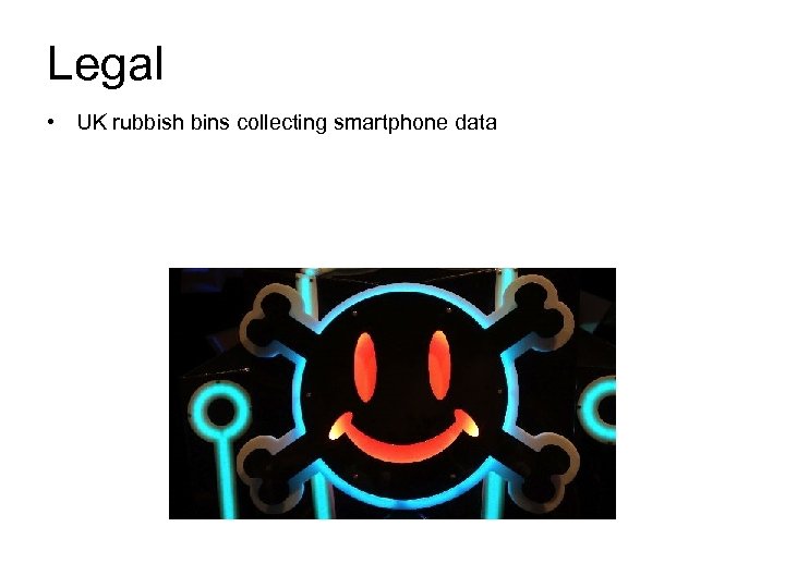 Legal • UK rubbish bins collecting smartphone data 