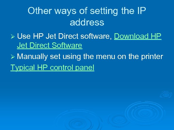 Other ways of setting the IP address Ø Use HP Jet Direct software, Download