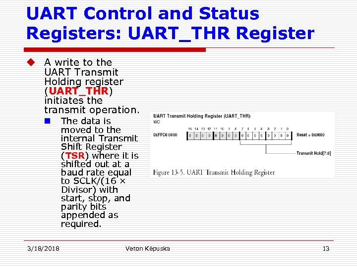 UART Control and Status Registers: UART_THR Register u A write to the UART Transmit