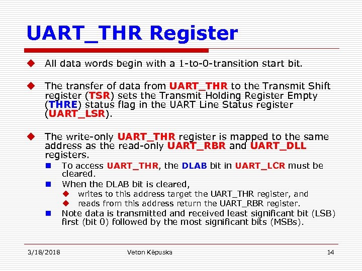 UART_THR Register u All data words begin with a 1 -to-0 -transition start bit.