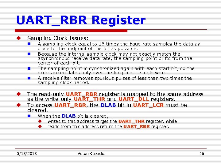 UART_RBR Register u Sampling Clock Issues: n n u u A sampling clock equal