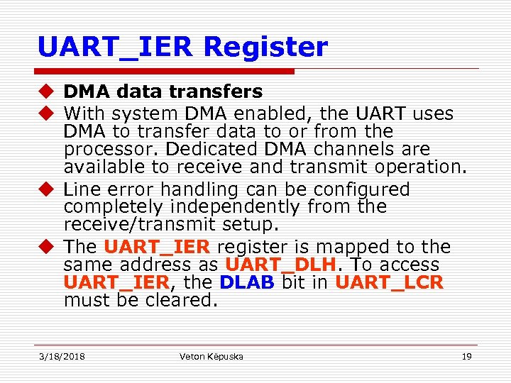 UART_IER Register u DMA data transfers u With system DMA enabled, the UART uses