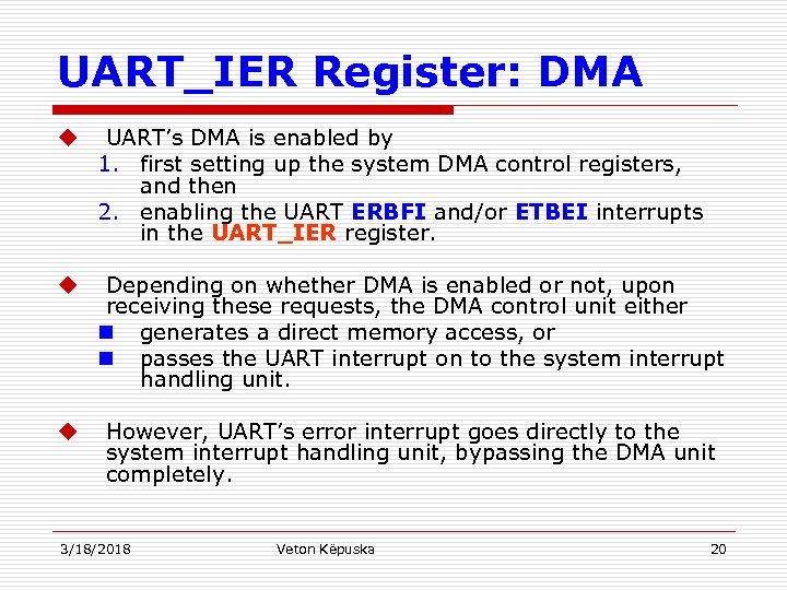 UART_IER Register: DMA u UART’s DMA is enabled by 1. first setting up the