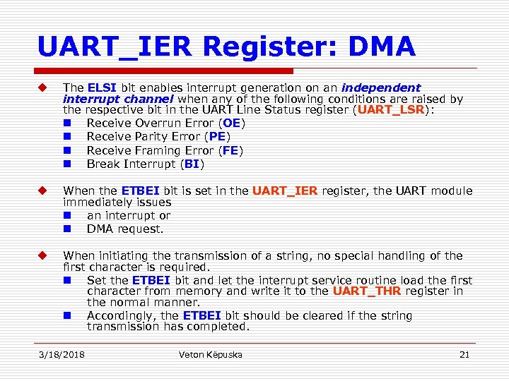 UART_IER Register: DMA u The ELSI bit enables interrupt generation on an independent interrupt