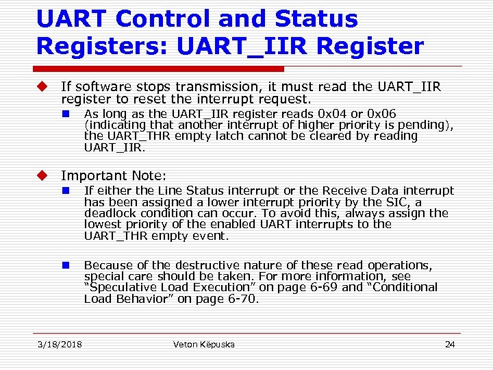 UART Control and Status Registers: UART_IIR Register u If software stops transmission, it must