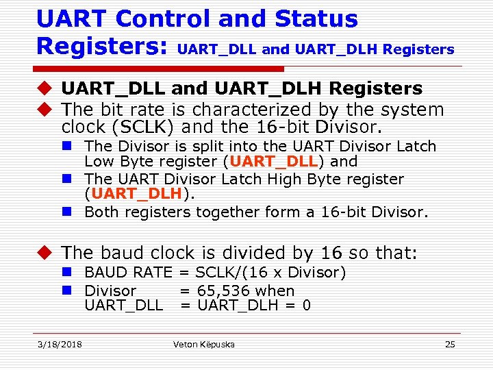 UART Control and Status Registers: UART_DLL and UART_DLH Registers u The bit rate is