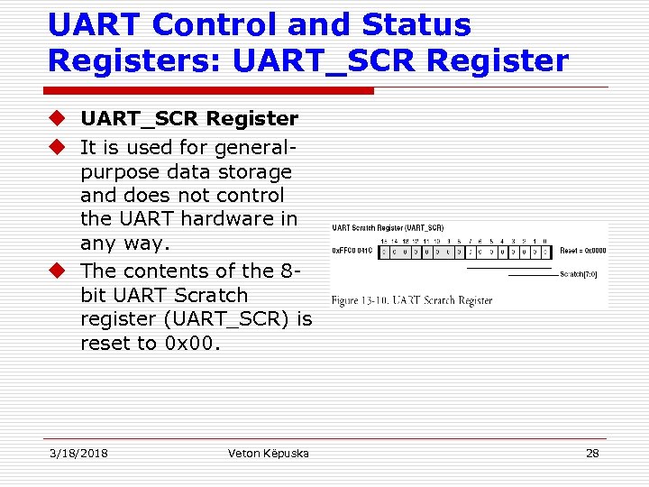 UART Control and Status Registers: UART_SCR Register u It is used for generalpurpose data