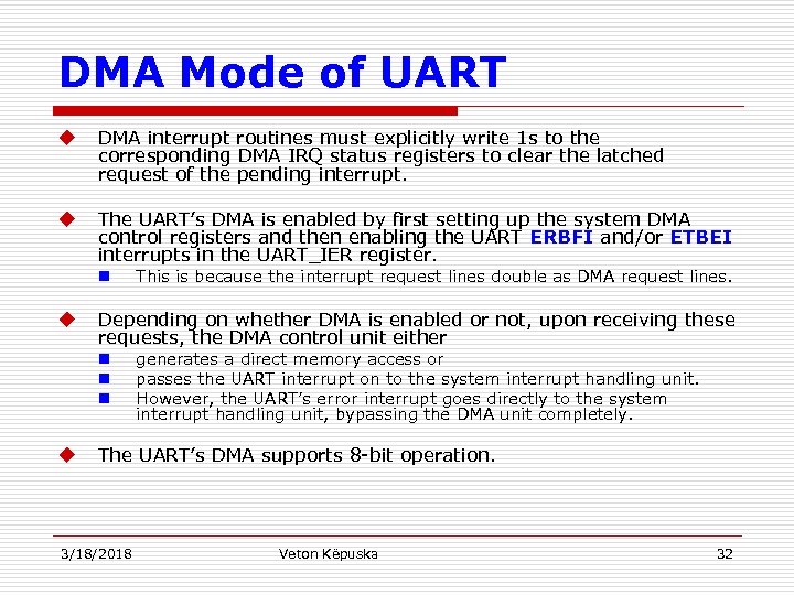 DMA Mode of UART u DMA interrupt routines must explicitly write 1 s to