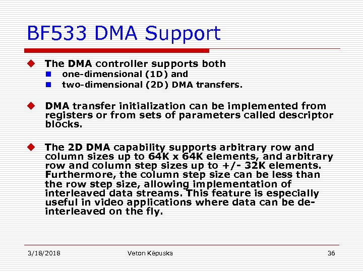 BF 533 DMA Support u The DMA controller supports both n n one-dimensional (1