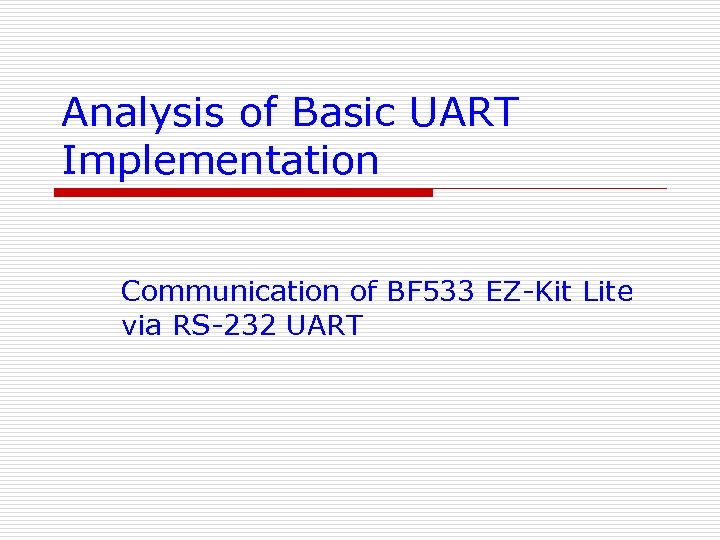 Analysis of Basic UART Implementation Communication of BF 533 EZ-Kit Lite via RS-232 UART