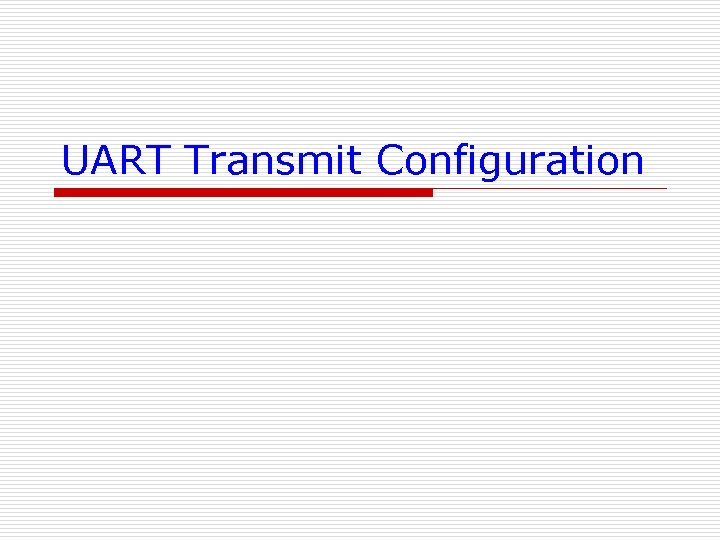 UART Transmit Configuration 