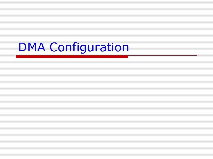 DMA Configuration 