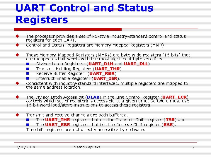 UART Control and Status Registers u u The processor provides a set of PC-style