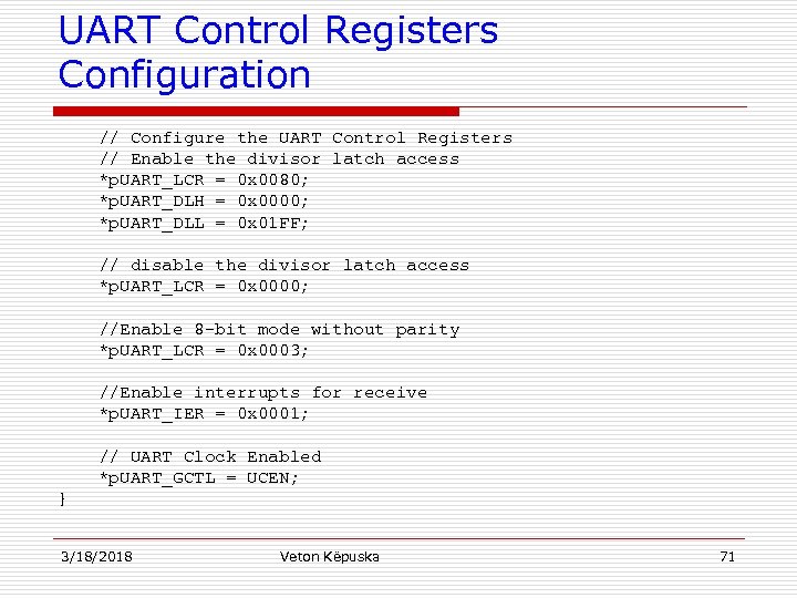 UART Control Registers Configuration // Configure the UART Control Registers // Enable the divisor