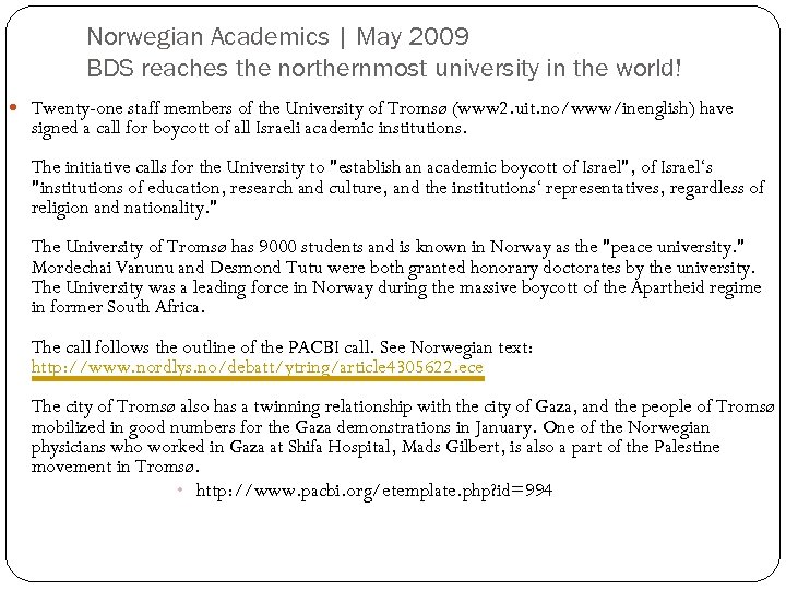 Norwegian Academics | May 2009 BDS reaches the northernmost university in the world! Twenty-one