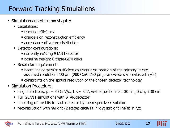 Forward Tracking Simulations § Simulations used to investigate: § Capabilities: § tracking efficiency §