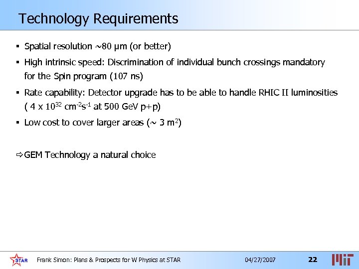 Technology Requirements § Spatial resolution ~80 µm (or better) § High intrinsic speed: Discrimination