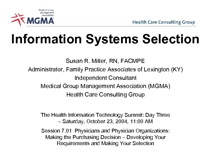 Information Systems Selection Susan R. Miller, RN, FACMPE Administrator, Family Practice Associates of Lexington