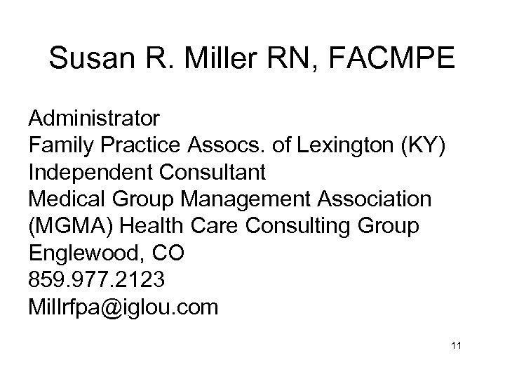 Susan R. Miller RN, FACMPE Administrator Family Practice Assocs. of Lexington (KY) Independent Consultant