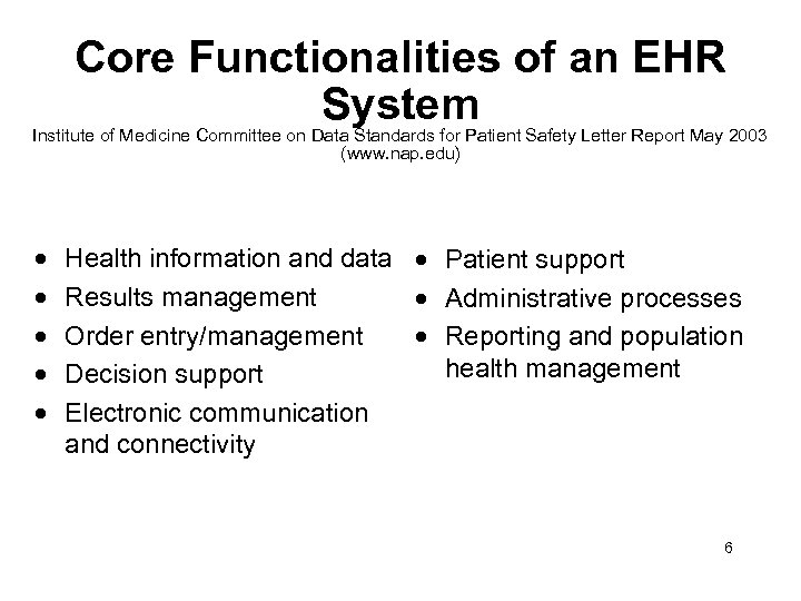 Core Functionalities of an EHR System Institute of Medicine Committee on Data Standards for