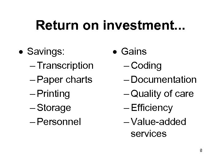 Return on investment. . . · Savings: – Transcription – Paper charts – Printing