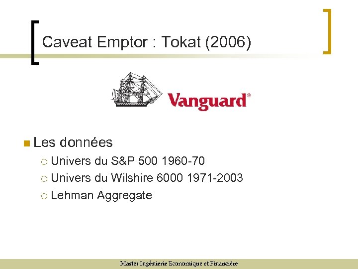 Caveat Emptor : Tokat (2006) n Les données Univers du S&P 500 1960 -70