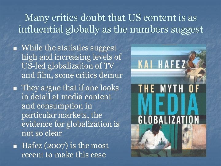 Many critics doubt that US content is as influential globally as the numbers suggest