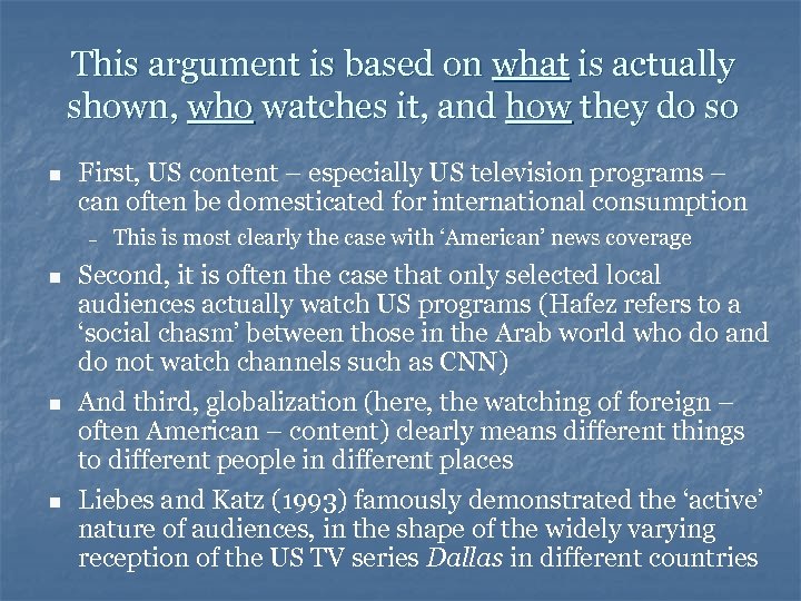 This argument is based on what is actually shown, who watches it, and how