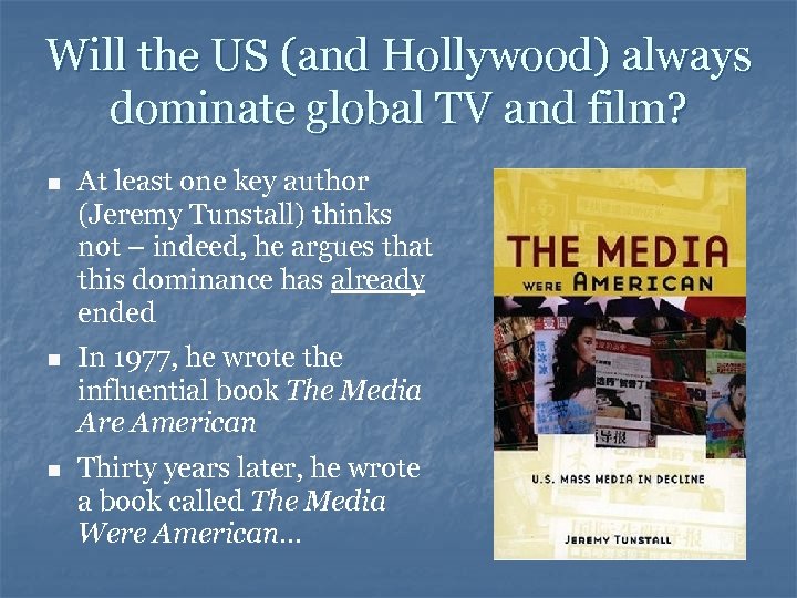 Will the US (and Hollywood) always dominate global TV and film? n At least
