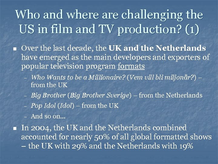 Who and where are challenging the US in film and TV production? (1) n