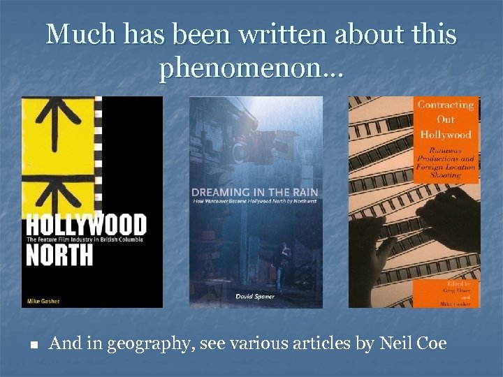 Much has been written about this phenomenon. . . n And in geography, see