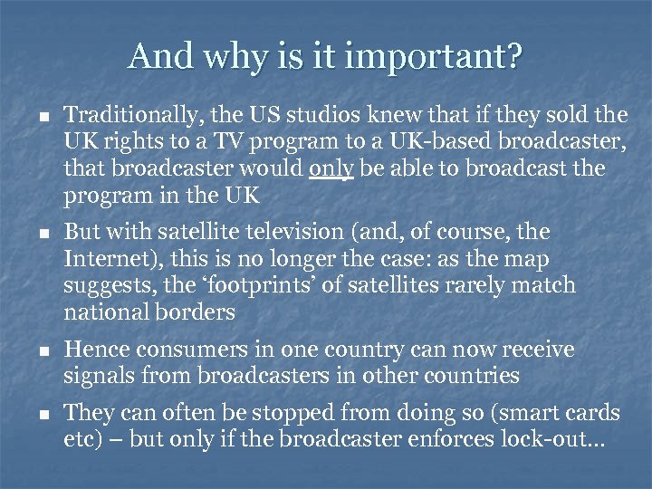 And why is it important? n Traditionally, the US studios knew that if they