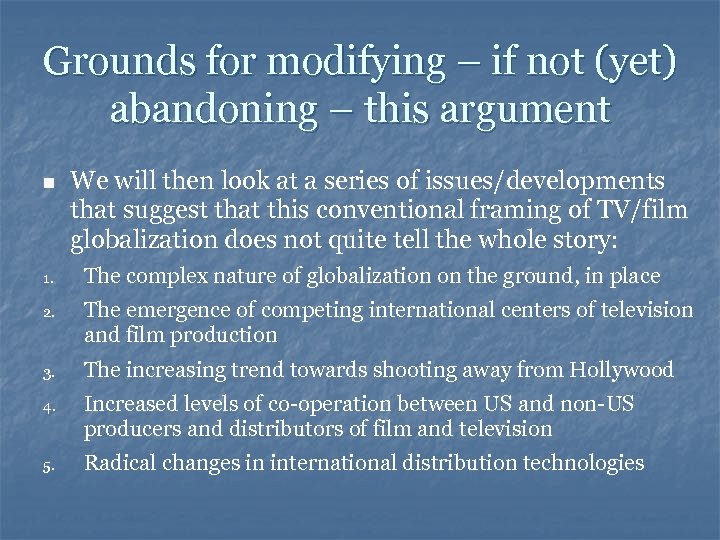 Grounds for modifying – if not (yet) abandoning – this argument n We will