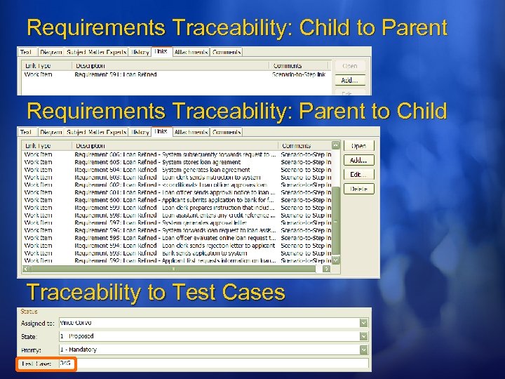 Requirements Traceability: Child to Parent Requirements Traceability: Parent to Child Traceability to Test Cases