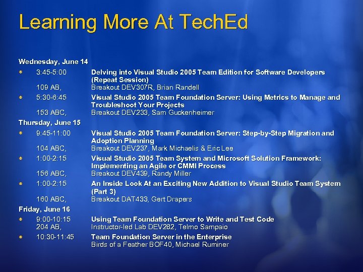 Learning More At Tech. Ed Wednesday, June 14 3: 45 -5: 00 Delving into