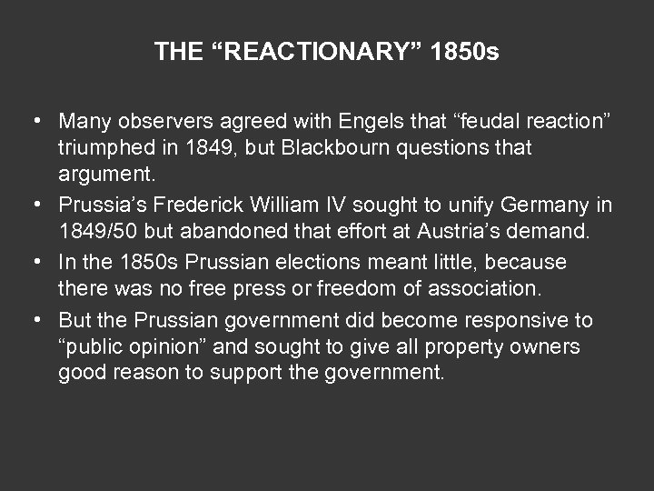 THE “REACTIONARY” 1850 s • Many observers agreed with Engels that “feudal reaction” triumphed