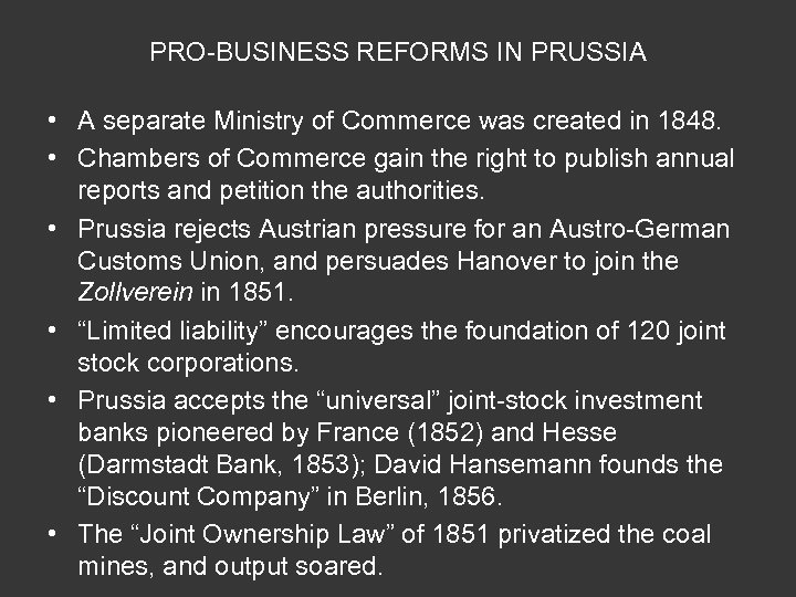PRO-BUSINESS REFORMS IN PRUSSIA • A separate Ministry of Commerce was created in 1848.