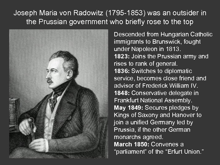 Joseph Maria von Radowitz (1795 -1853) was an outsider in the Prussian government who