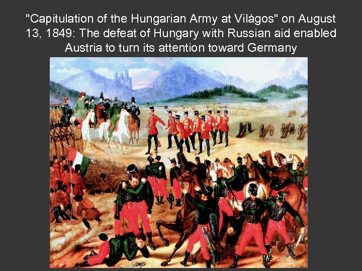 "Capitulation of the Hungarian Army at Világos" on August 13, 1849: The defeat of