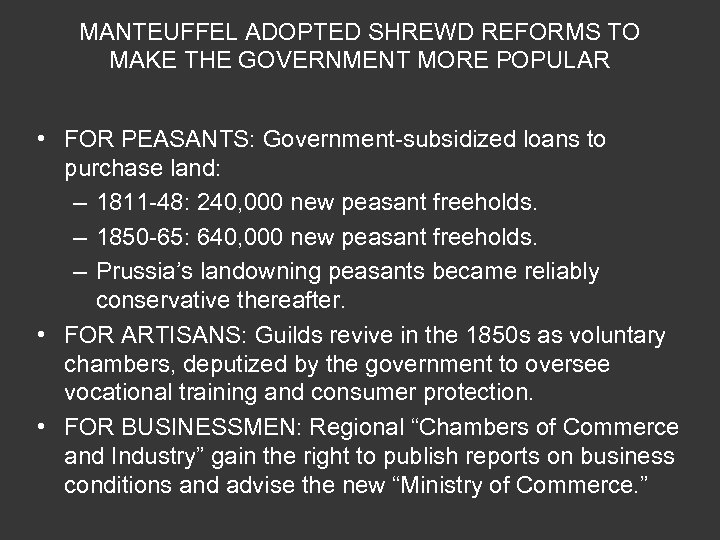 MANTEUFFEL ADOPTED SHREWD REFORMS TO MAKE THE GOVERNMENT MORE POPULAR • FOR PEASANTS: Government-subsidized
